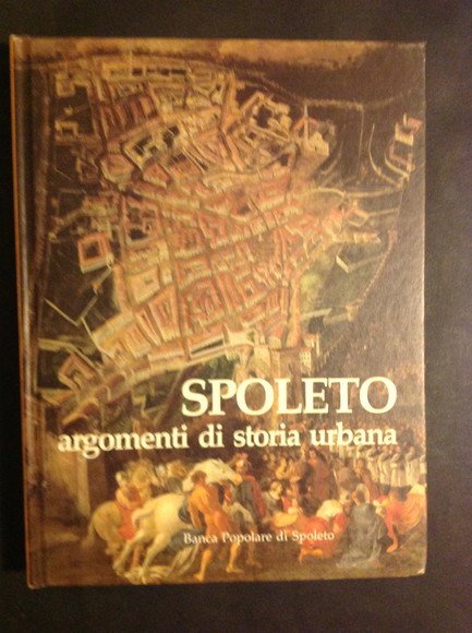 SPOLETO ARGOMENTI DI STORIA URBANA