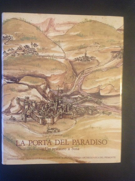 LA PORTA DEL PARADISO UN RESTAURO A SUSA