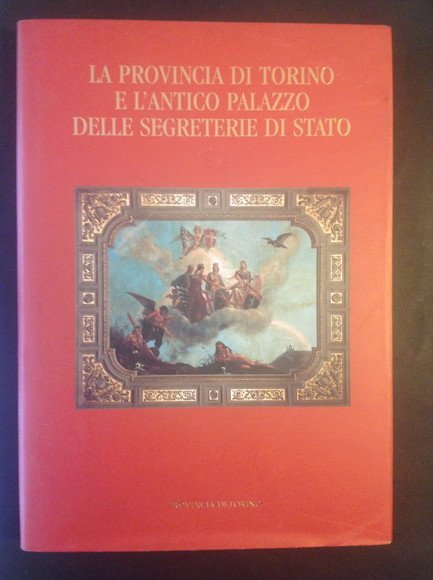 LA PROVINCIA DI TORINO E L'ANTICO PALAZZO DELLE SEGRETERIE DI …