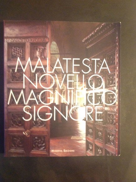 MALATESTA NOVELLO MAGNIFICO SIGNORE ARTE E CULTURA DI UN PRINCIPE …