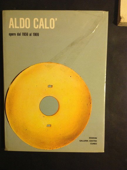 ALDO CALO' OPERE DAL 1959 AL 1969