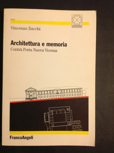 ARCHITETTURA E MEMORIA CONTRA' PORTA NUOVA VICENZA