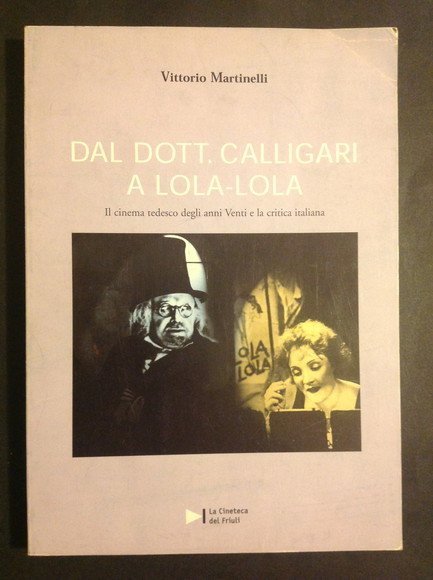 DAL DOTT. CALLIGARI A LOLA - LOLA IL CINEMA TEDESCO …