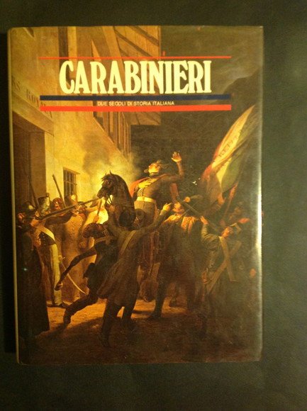 CARABINIERI - VOL. I DUE SECOLI DI STORIA ITALIANA | Immagine principale