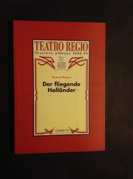 DER FLIEGENDE HOLLANDER (L'OLANDESE VOLANTE) OPERA ROMANTICA IN TRE ATTI