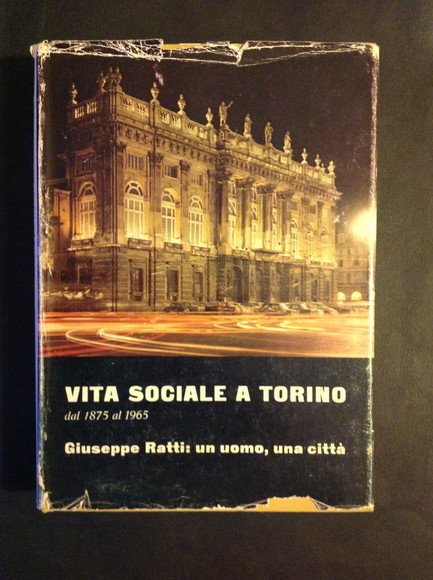 VITA SOCIALE A TORINO DAL 1875 AL 1965 GIUSEPPE RATTI: …