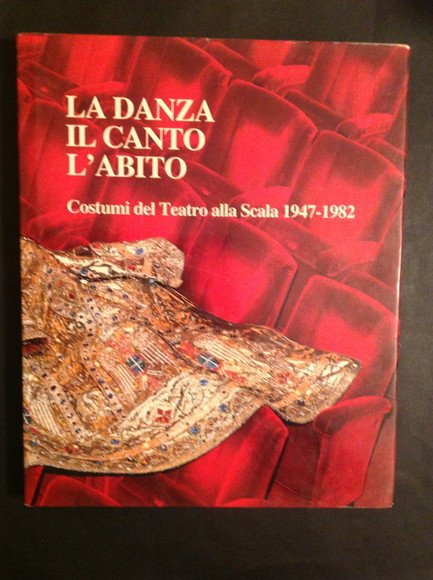 LA DANZA, IL CANTO, L'ABITO COSTUMI DEL TEATRO ALLA SCALA …