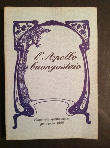 L'APOLLO BUONGUSTAIO ALMANACCO GASTRONOMICO PER L'ANNO 1992