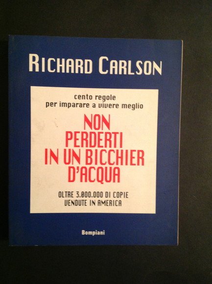NON PERDERTI IN UN BICCHIER D'ACQUA CENTO REGOLE PER IMPARARE …