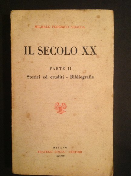 IL SECOLO XX - PARTE II STORICI ED ERUDITI - …