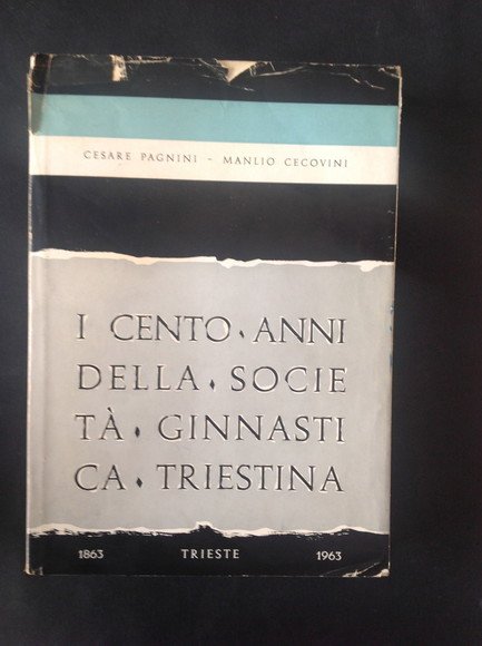 I CENTO ANNI DELLA SOCIETA' GINNASTICA TRIESTINA
