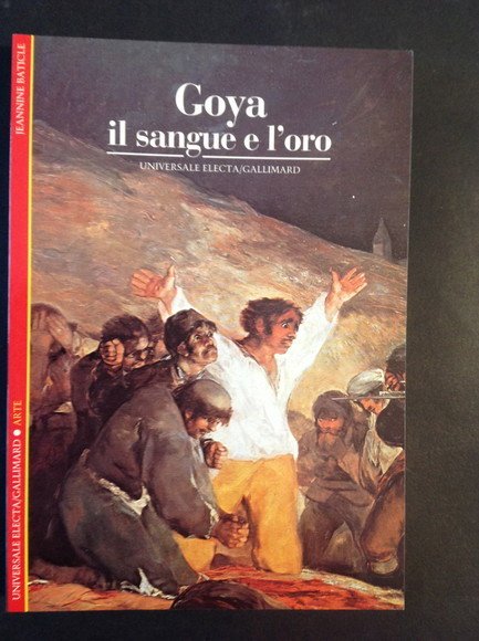 GOYA IL SANGUE E L'ORO