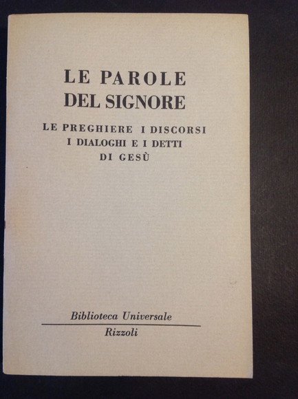 LE PAROLE DEL SIGNORE LE PREGHIERE I DISCORSI I DIALOGHI …