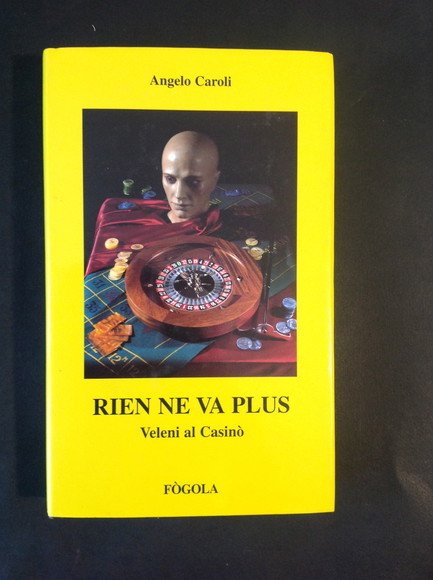 RIEN NE VA PLUS VELENI AL CASINO'