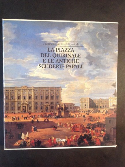 LA PIAZZA DEL QUIRINALE E LE ANTICHE SCUDERIE PAPALI IL …