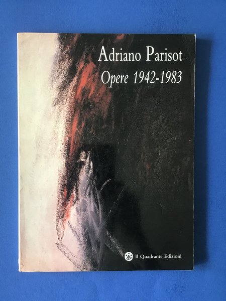 ADRIANO PARISOT. OPERE 1942-1983