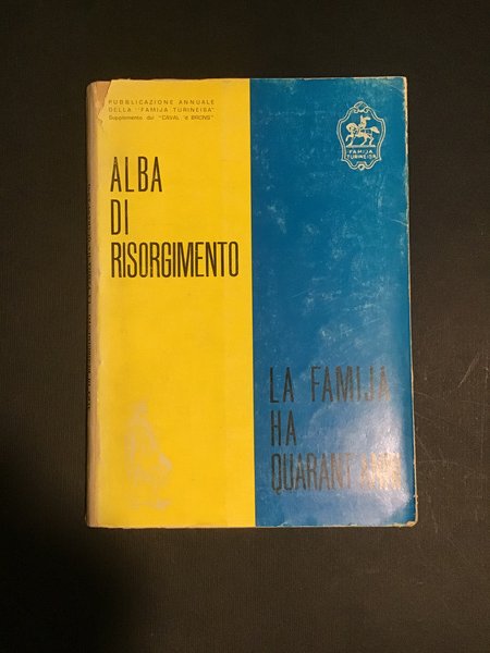 ALBA DI RISORGIMENTO. LA FAMIJA HA QUARANT'ANNI
