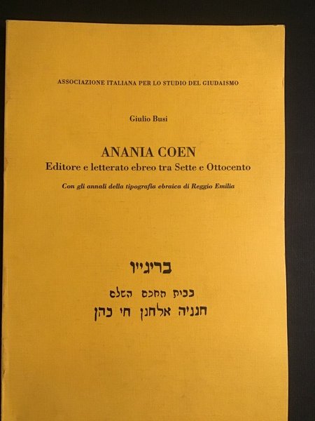 ANANIA COEN. EDITORE E LETTERATO EBREO TRA SETTE E OTTOCENTO