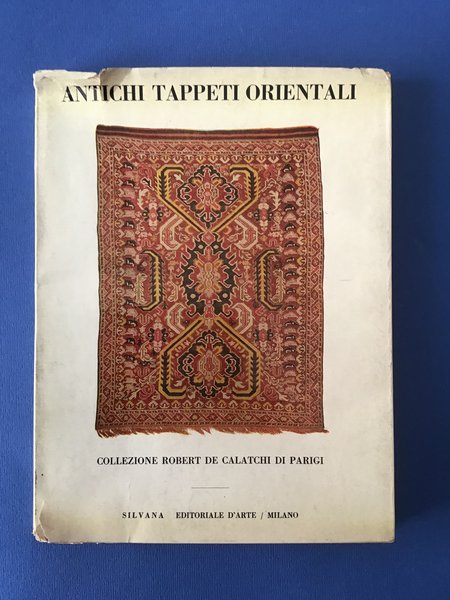 ANTICHI TAPPETI ORIENTALI DELLA COLLEZIONE ROBERT DE CALATCHI DI PARIGI