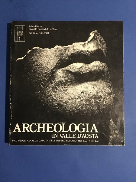 ARCHEOLOGIA IN VALLE D'AOSTA. DAL NEOLITICO ALLA CADUTA DELL'IMPERO ROMANO …