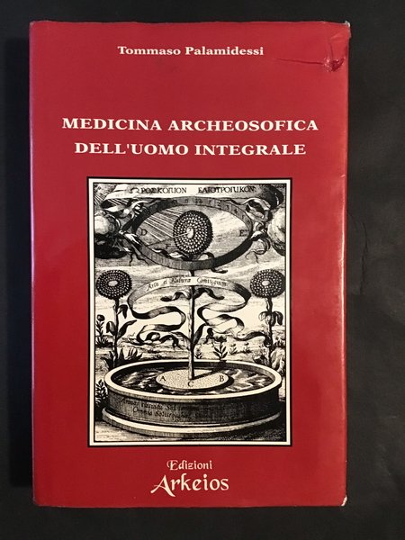 ARCHEOSOFIA. MEDICINA ARCHEOSOFICA DELL'UOMO INTEGRALE - VOL. IV