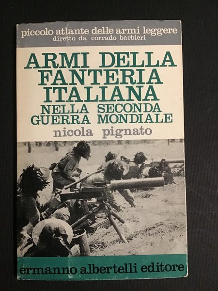 ARMI DELLA FANTERIA ITALIANA NELLA SECONDA GUERRA MONDIALE
