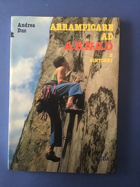 ARRAMPICARE AD ARNAD E DINTORNI