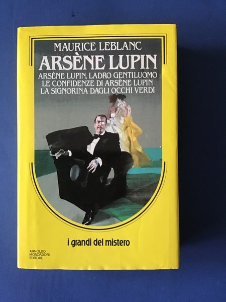 ARSENE LUPIN, LADRO GENTILUOMO - LE CONFIDENZE DI ARSENE LUPIN …