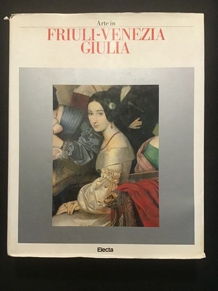 ARTE IN FRIULI-VENEZIA GIULIA