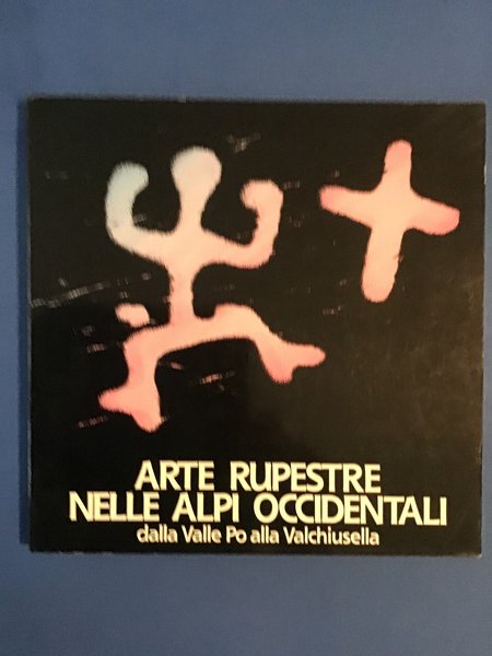 ARTE RUPESTRE NELLE ALPI OCCIDENTALI. DALLA VALLE PO ALLA VALCHIUSELLA