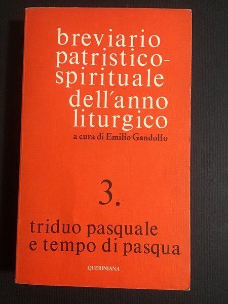 Breviario patristico-spirituale dell'anno liturgico 3. triduo pasquale e tempo di …