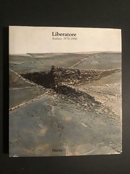 BRUNO LIBERATORE. SCULTURE 1970-1990