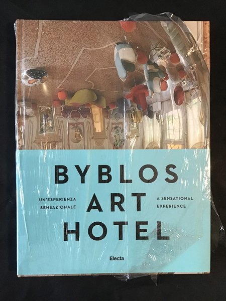 BYBLOS ART HOTEL. UN'ESPERIENZA SENSAZIONALE / A SENSATIONAL EXPERIENCE
