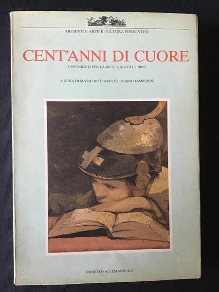 CENT'ANNI DI CUORE. CONTRIBUTI PER LA RILETTURA DEL LIBRO