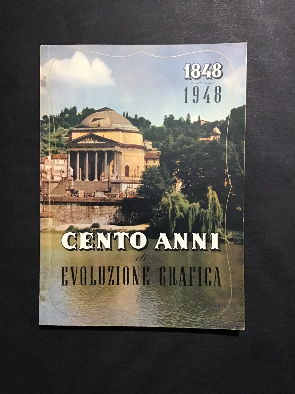 CENTO ANNI DI EVOLUZIONE GRAFICA 1848-1948