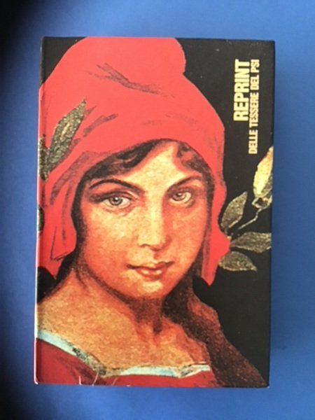 CENTO ANNI DI TESSERE SOCIALISTE REPRINT DELLE TESSERE DEL PSI