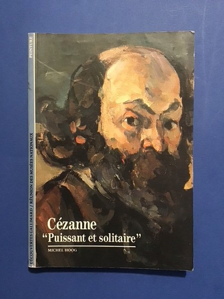 CEZANNE "PUISSANT ET SOLITAIRE"