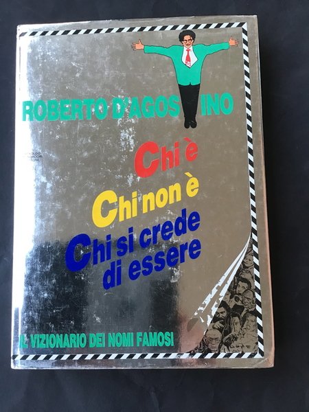 CHI E', CHI NON E', CHI SI CREDE DI ESSERE. …