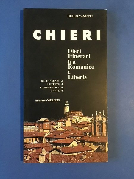 CHIERI. DIECI ITINERARI TRA ROMANICO E LIBERTY