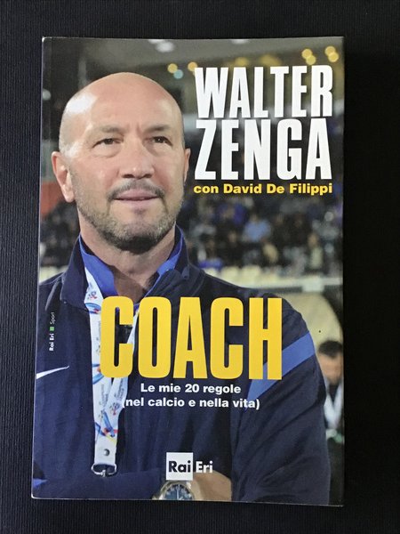 COACH . LE MIE 20 REGOLE (NEL CALCIO E NELLA …