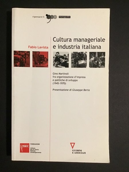 CULTURA MANAGERIALE E INDUSTRIA ITALIANA. GINO MARTINOLI FRA ORGANIZZAZIONE D'IMPRESA …
