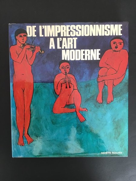 DE L'IMPRESSIONNISME A L'ART MODERNE