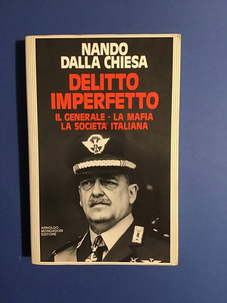 DELITTO IMPERFETTO. IL GENERALE, LA MAFIA, LA SOCIETA' ITALIANA