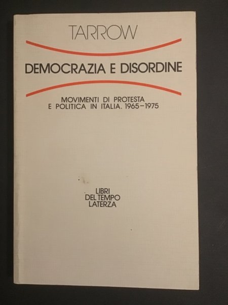 DEMOCRAZIA E DISORDINE. MOVIMENTI DI PROTESTA E POLITICA IN ITALIA …