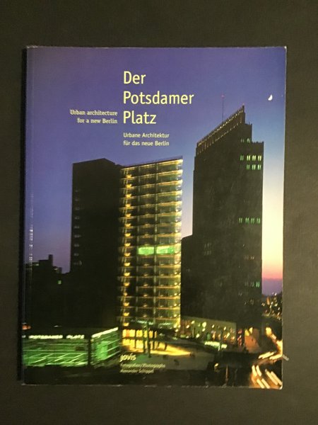 DER POTSDAMER PLATZ. URBANE ARCHITEKTUR FUR DAS NEUE BERLIN / …