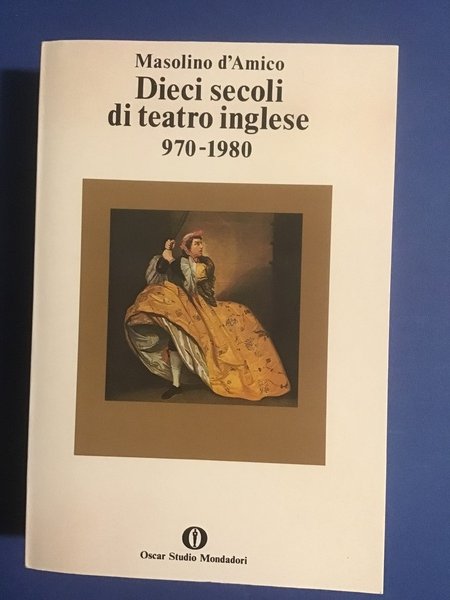 DIECI SECOLI DI TEATRO INGLESE 970-1980