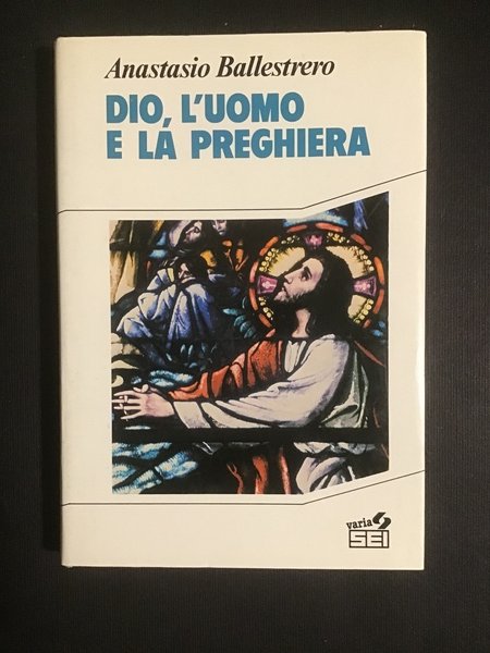 DIO, L'UOMO E LA PREGHIERA