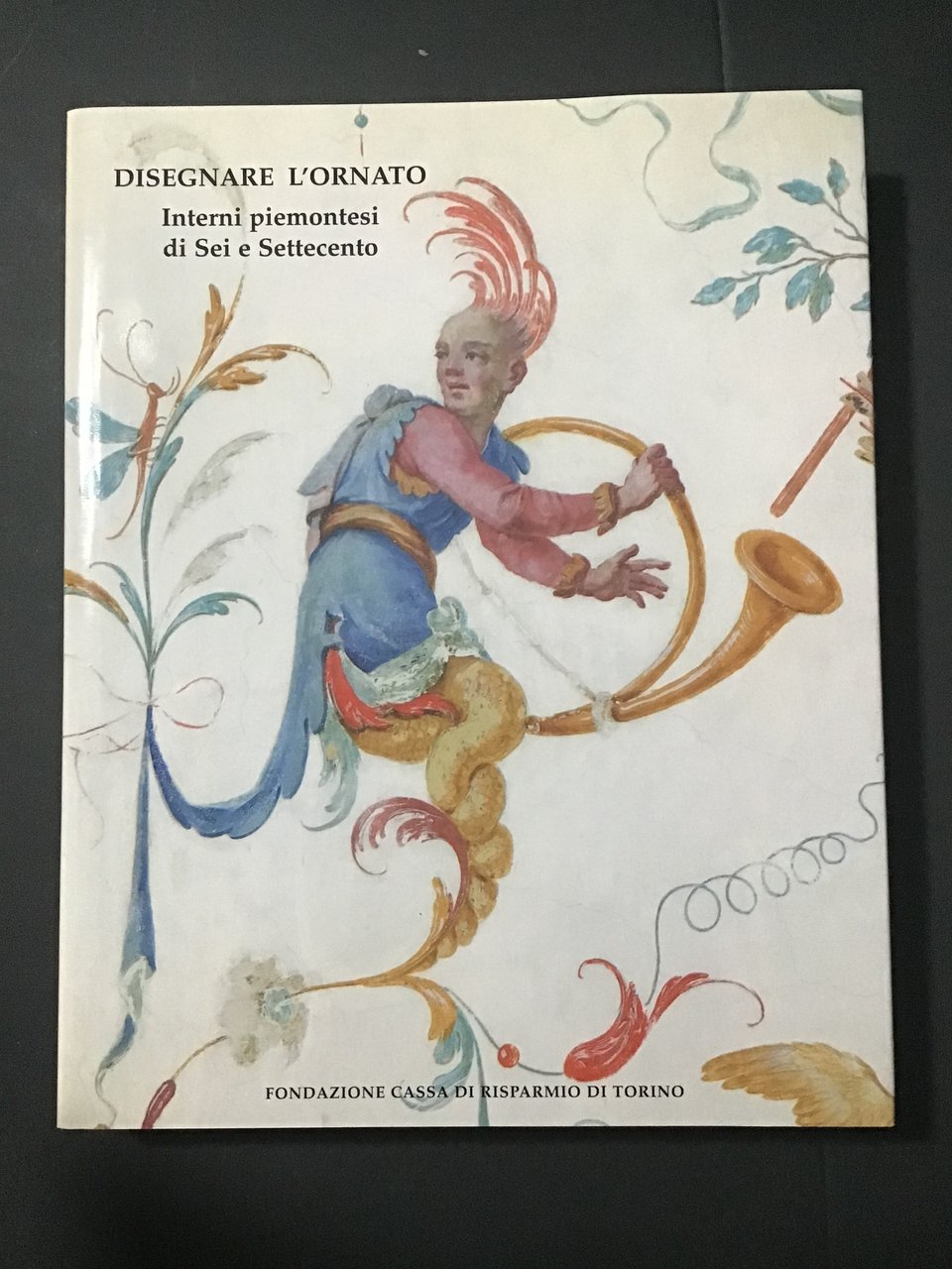 DISEGNARE L'ORNATO. INTERNI PIEMONTESI DI SEI E SETTECENTO | Immagine principale