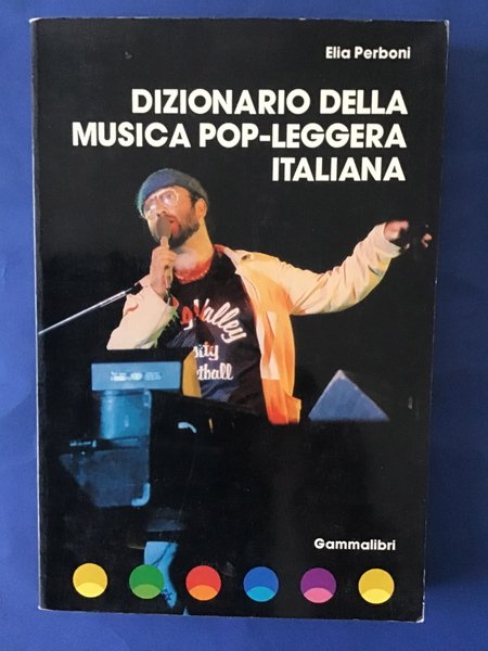 DIZIONARIO DELLA MUSICA POP-LEGGERA ITALIANA