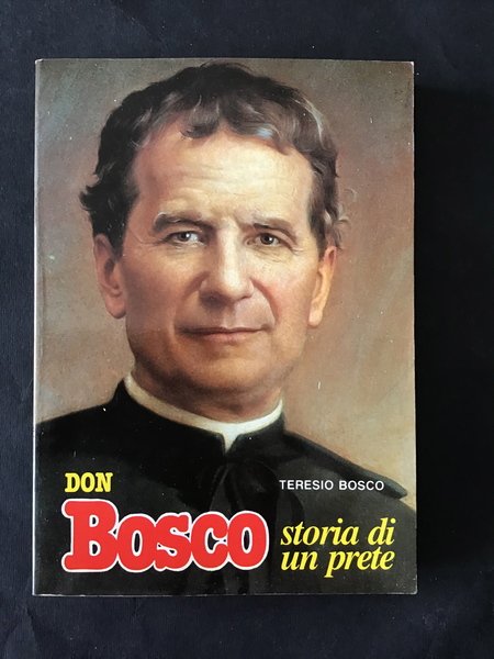 DON BOSCO. STORIA DI UN PRETE